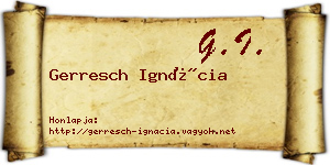 Gerresch Ignácia névjegykártya